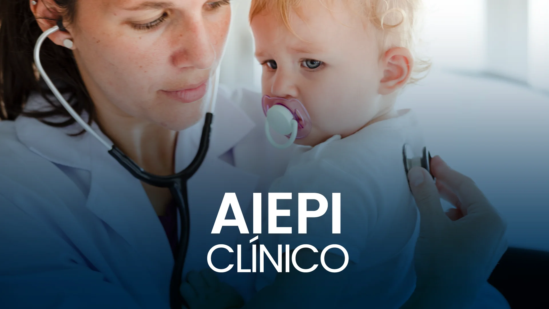 Curso de Atención Integrada a Enfermedades Prevalentes de la Infancia AIEPI Clínico.