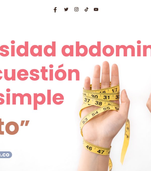 La obesidad abdominal no es cuestión de un simple “rollito”