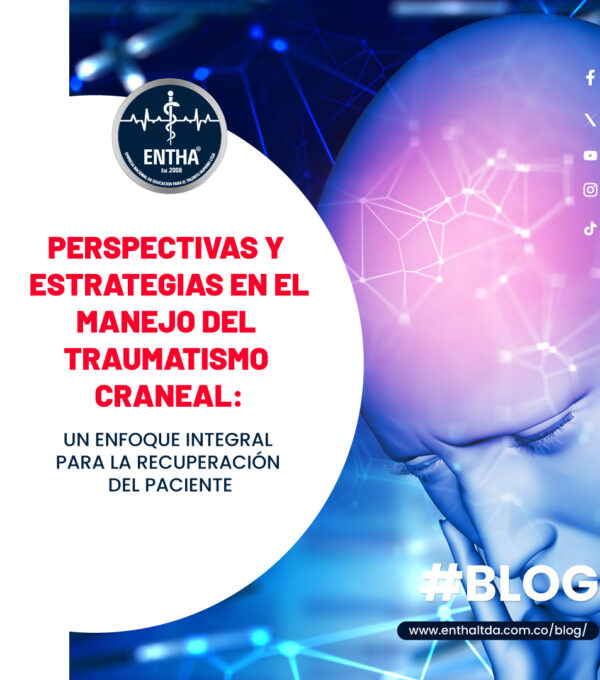 Perspectivas y Estrategias en el Manejo del Traumatismo Craneal: Un Enfoque Integral para la Recuperación del Paciente
