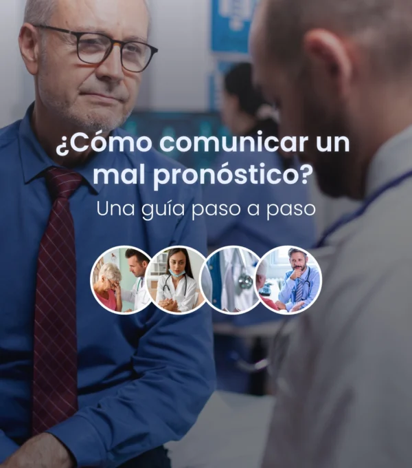¿Cómo Comunicar un Mal Pronóstico? Una Guía Paso a Paso