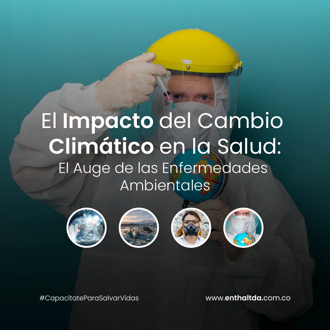 El Impacto del Cambio Climático en la Salud: El Auge de las Enfermedades Ambientales