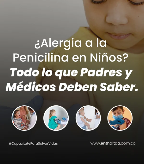 ¿Alergia a la Penicilina en Niños? Todo lo que Padres y Médicos Deben Saber