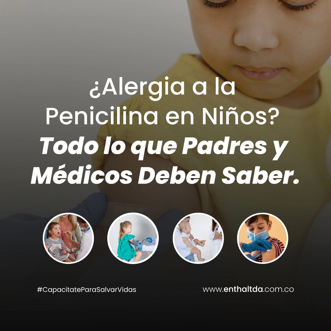 ¿Alergia a la Penicilina en Niños? Todo lo que Padres y Médicos Deben Saber